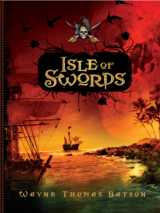 Title details for Isle of Swords by Wayne Thomas Batson - Wait list